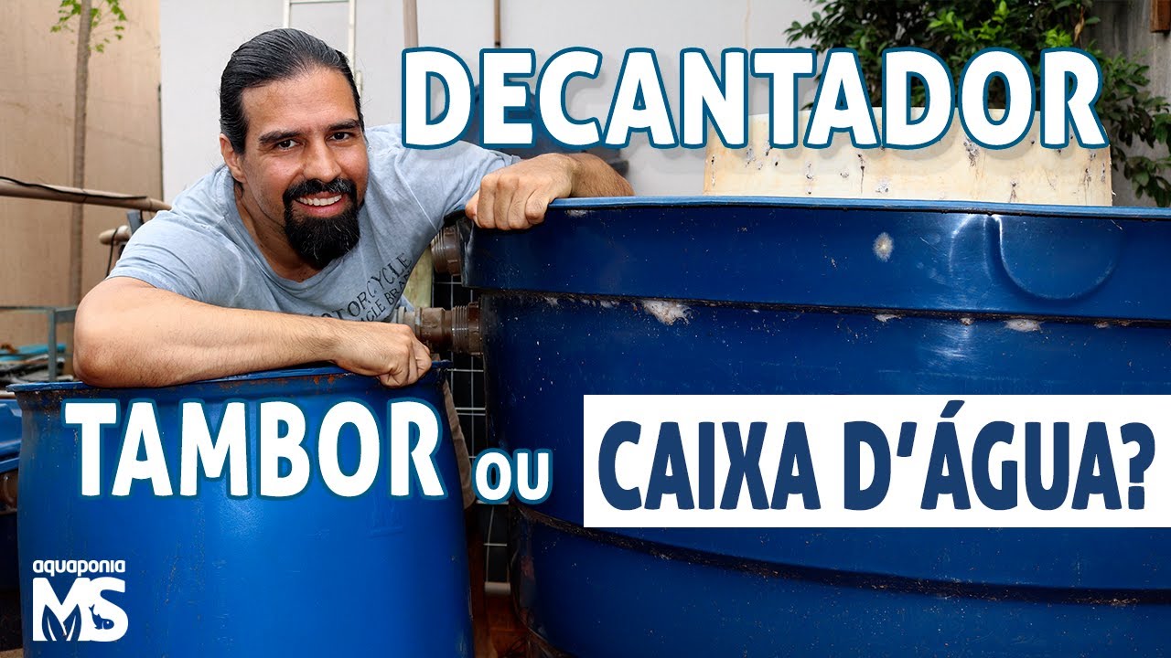 Decantador: Tambor Pl&aacute;stico ou Caixa D'&aacute;gua