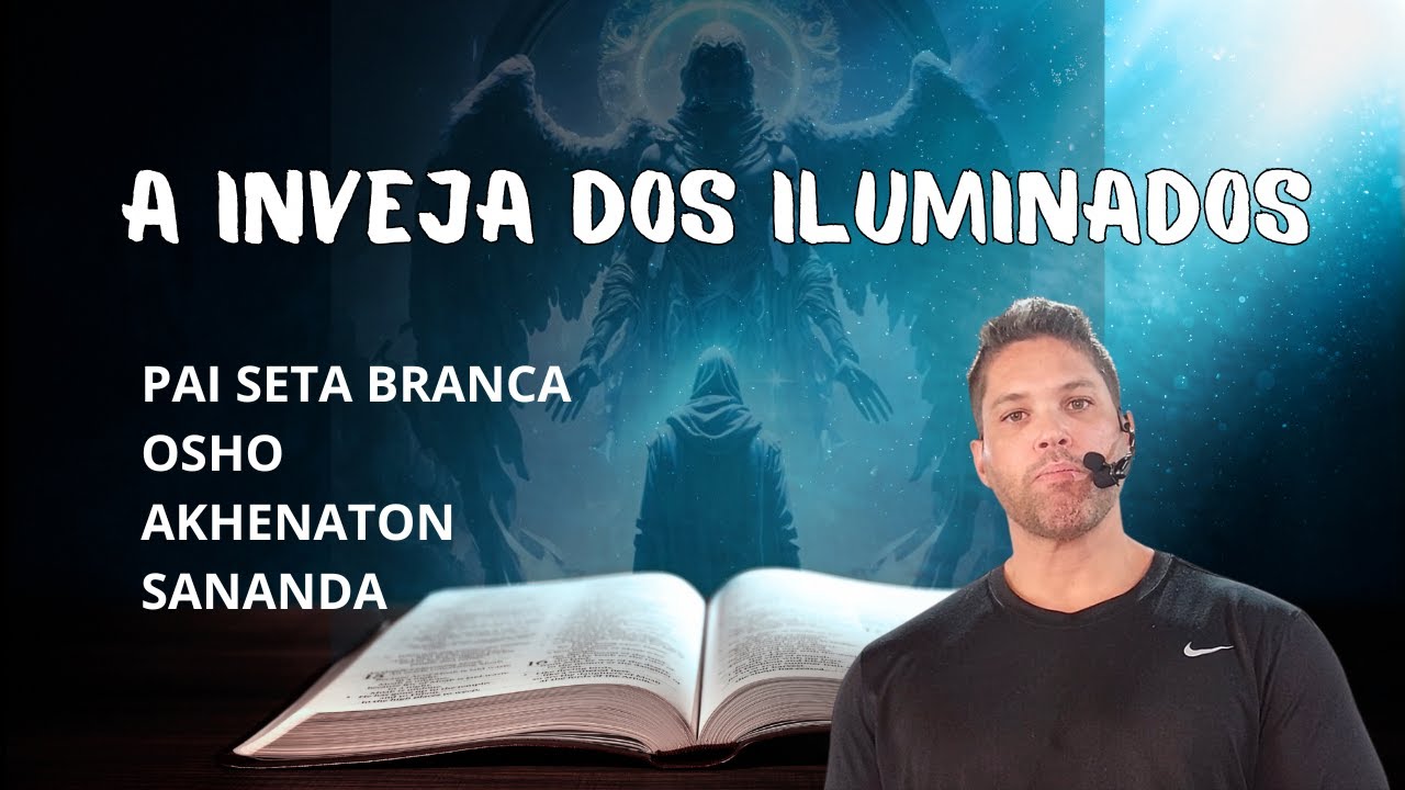PAI SETA BRANCA, OSHO, AKHENATON E SANANDA  / Jesus Cristo e a inveja dos iluminados.