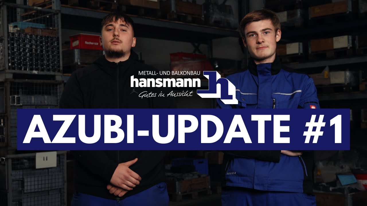 AZUBI-UPDATE #1 - Metallbau Hansmann - Konstruktionsmechaniker