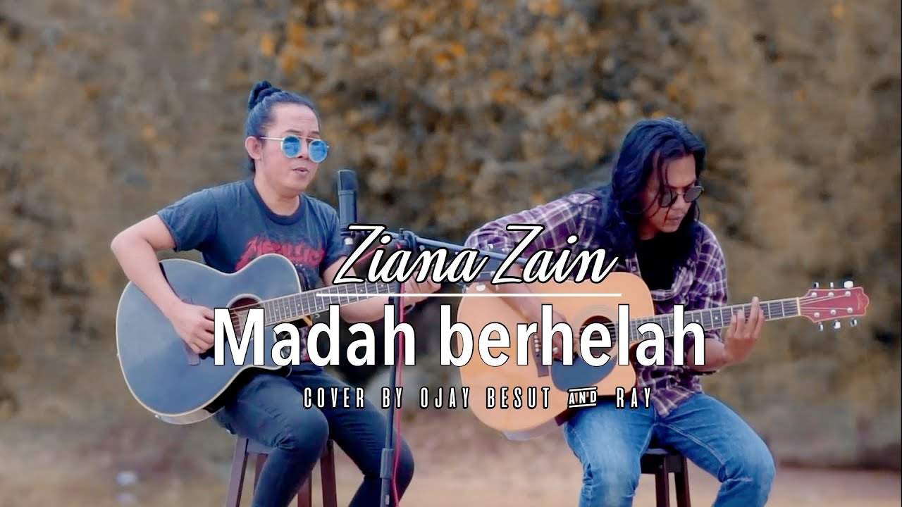 ZIANA ZAIN-MADAH BERHELAH || COVER BY OJAY BESUT & RAY