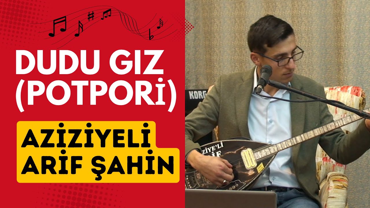 Aziziyeli Arif Şahin - Dudu Gız (Potpori)