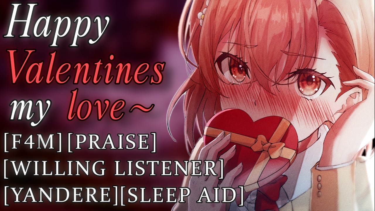[F4M] Yandere Spends Valentines With You [Willing Listener] [Sleep Aid] [Praise] [Heartbeat]