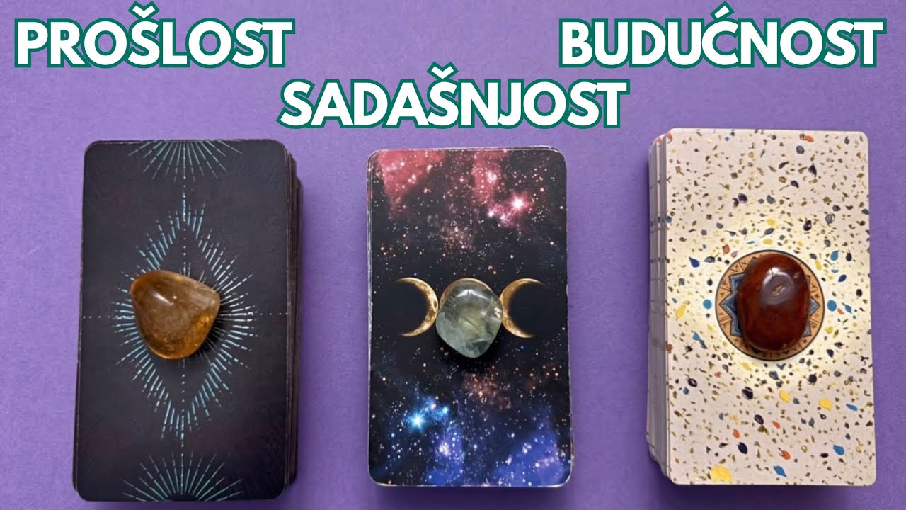 PROŠLOST✨SADAŠNJOST✨BUDUĆNOST✨Izaberi kartu tarot čitanje🔮