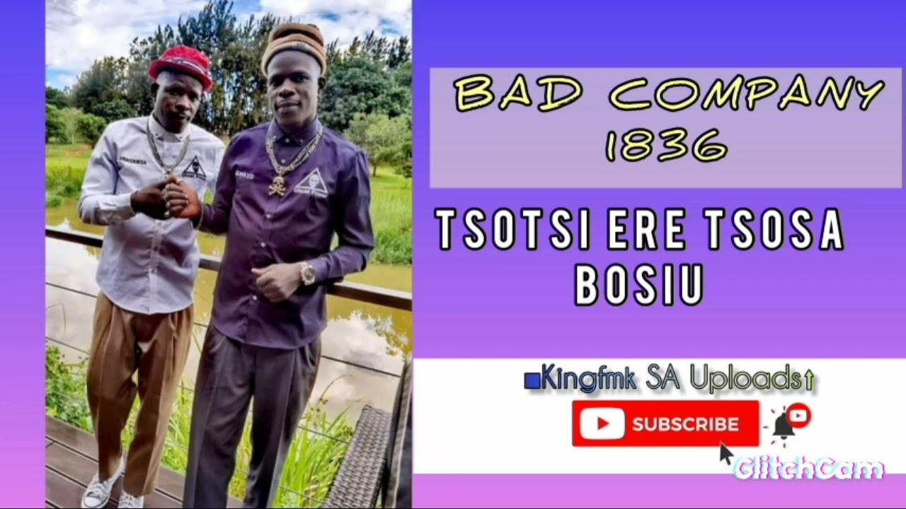 BAD COMPANY 1836 - TSOTSI ERE TSOSA BUSIO  [PROD.BY MOREFZA