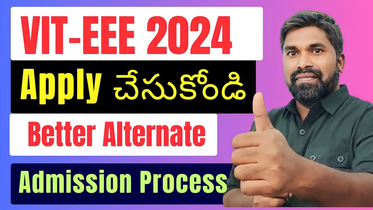 VIT 2024 in telugu, VIT EEE 2024, Admission process in telugu,Better than JEE 2024