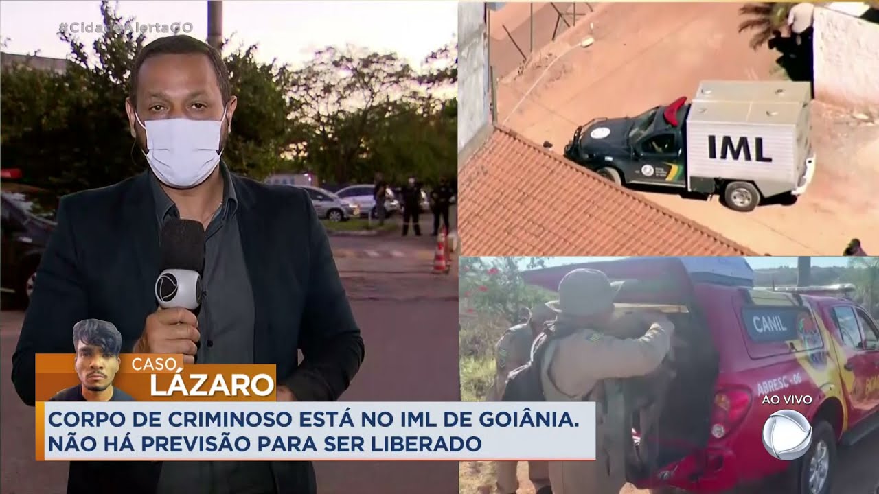 LÁZARO: CORPO DE CRIMINOSO ESTÁ NO IML DE GOIÂNIA
