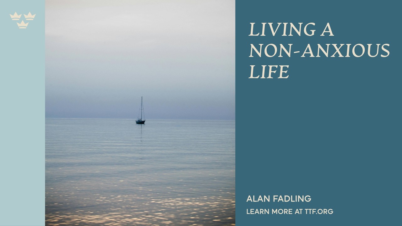 Living a Non-Anxious Life with Alan Fadling