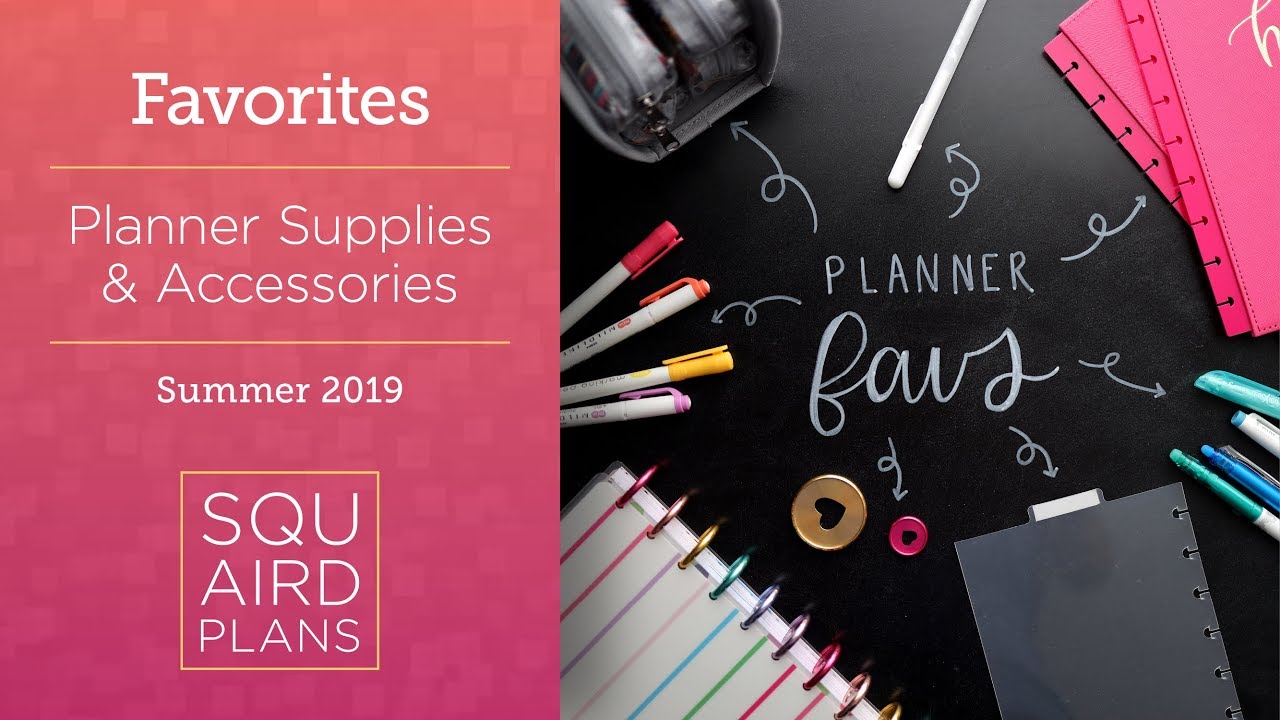My Favorite (Planner) Things :: Summer 2019 :: Planner Supplies & Accessories