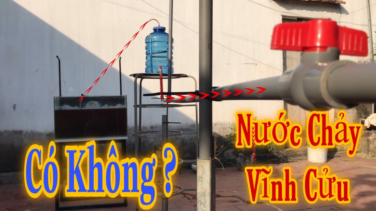 Nước Chảy Vĩnh Cửu - Bơm Nước Kh&ocirc;ng Động Cơ & Điều Kiện Hoạt Động ( Phần 4 ) || Water flows forever