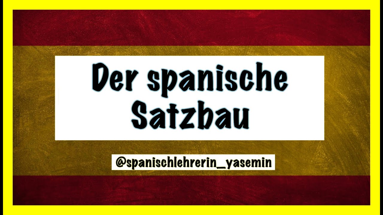 🇪🇸 Der spanische Satzbau⎜spanischlehrerin_yasemin