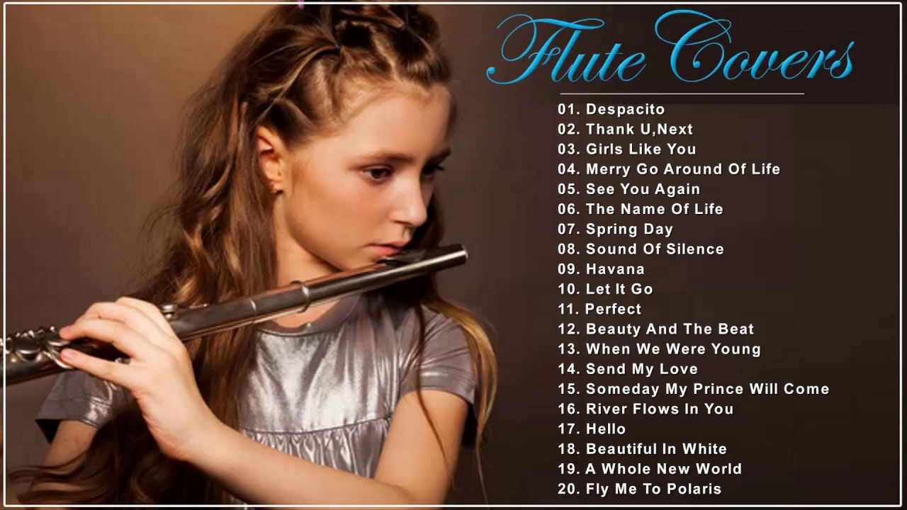 Best Instrumental Flute Cover 2019 - Top 30 Flute Covers of Popular Songs 2019