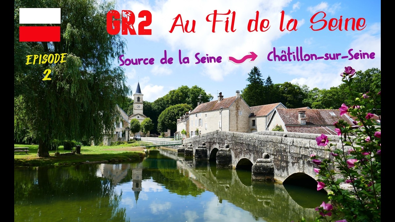GR2 Au Fil de la Seine     episode 2    Source de la Seine - Châtillon-sur-Seine