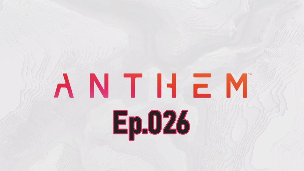 [4K] Anthem Playthrough-RANGER Gameplay Episode 026 [No Commentary]