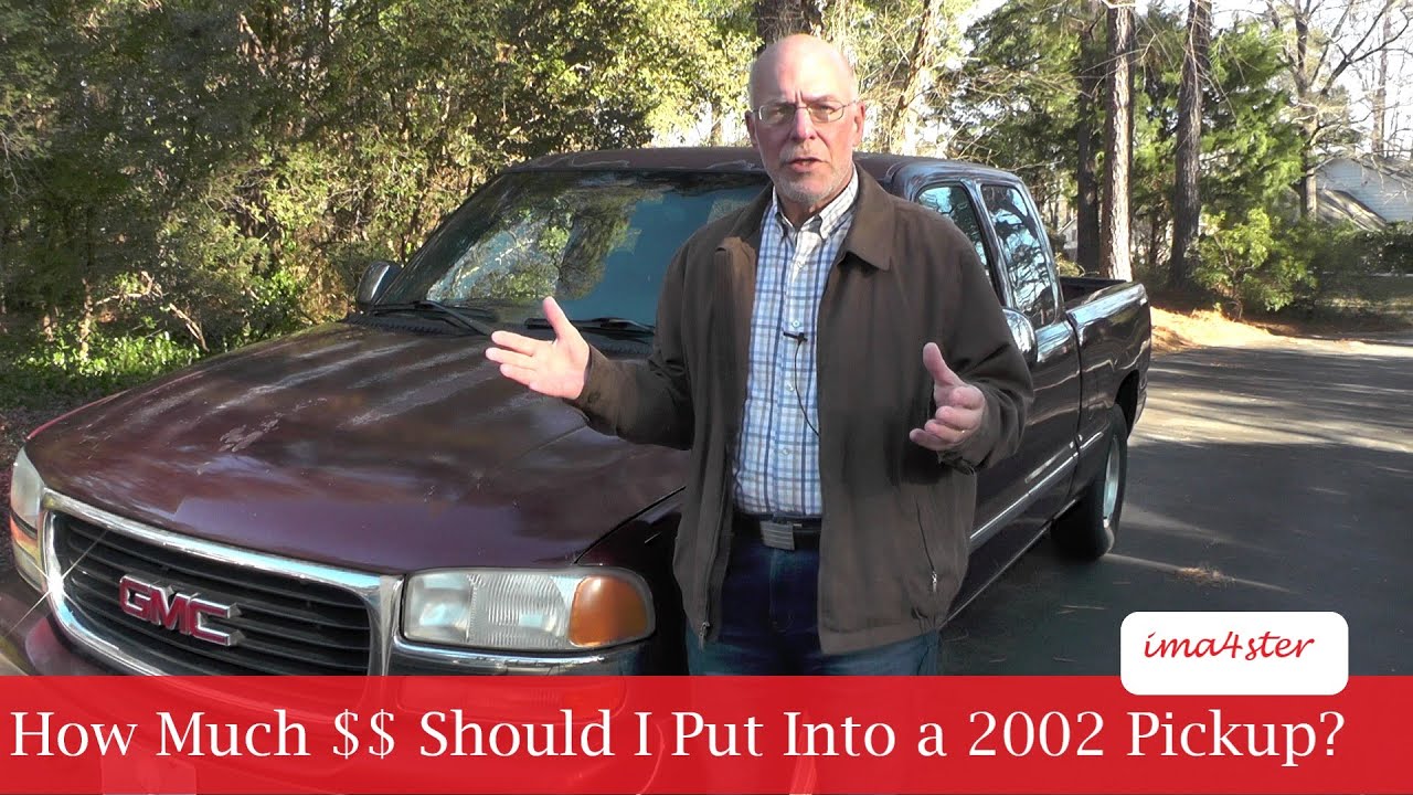 How Much $$ Should I Put Into a 2002 Pickup