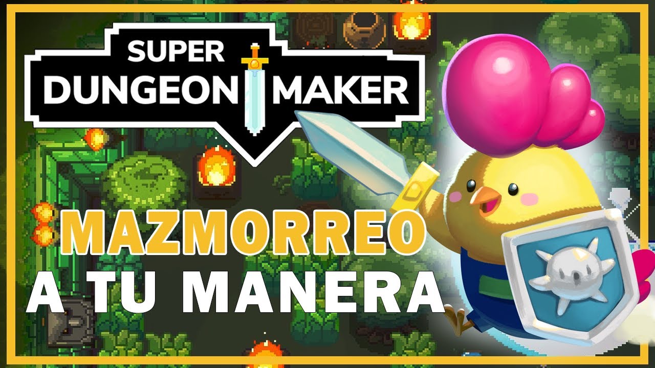 SUPER DUNGEON MAKER: EL EDITOR DE MAZMORRAS QUE ESPERABAS