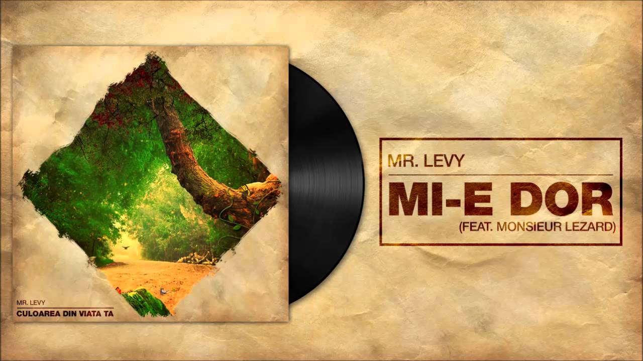 Mr. Levy - Mi-e dor feat. Monsieur Lezard