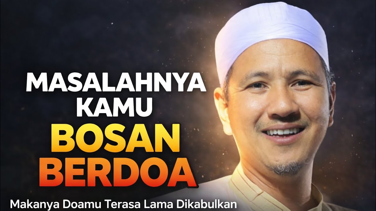 Masalah Orang Berdoa Itu Cuma Satu - Habib Novel Alaydrus 