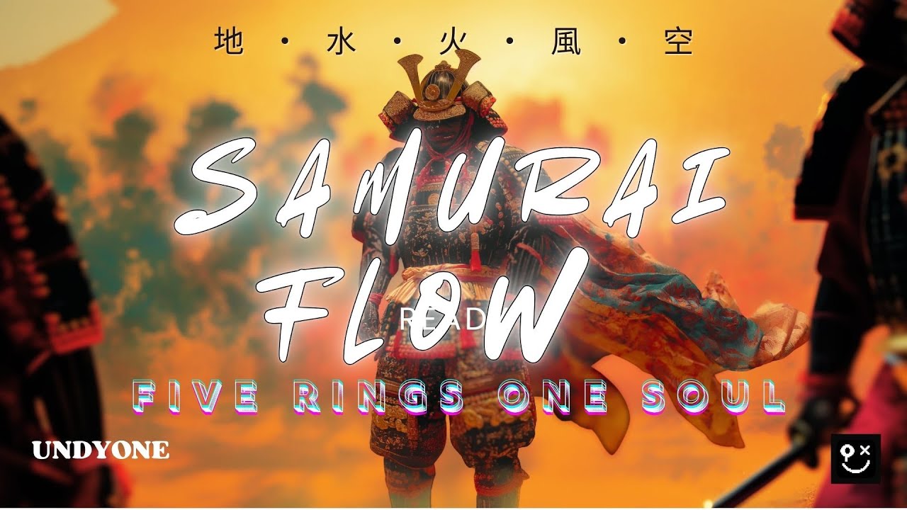 SAMURAI FLOW | Five Rings One Soul - UNDYONE