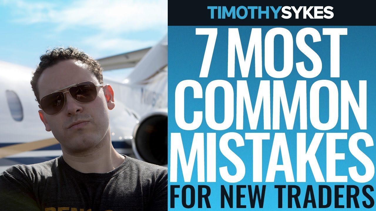 7 Most Common Mistakes For New Traders