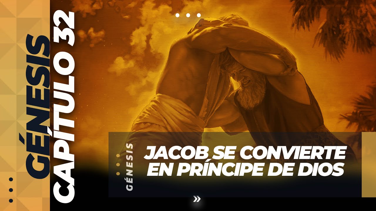 Génesis 32 // Jacob se Convierte en Principe de Dios (Predicación Bautista, Fundamental)