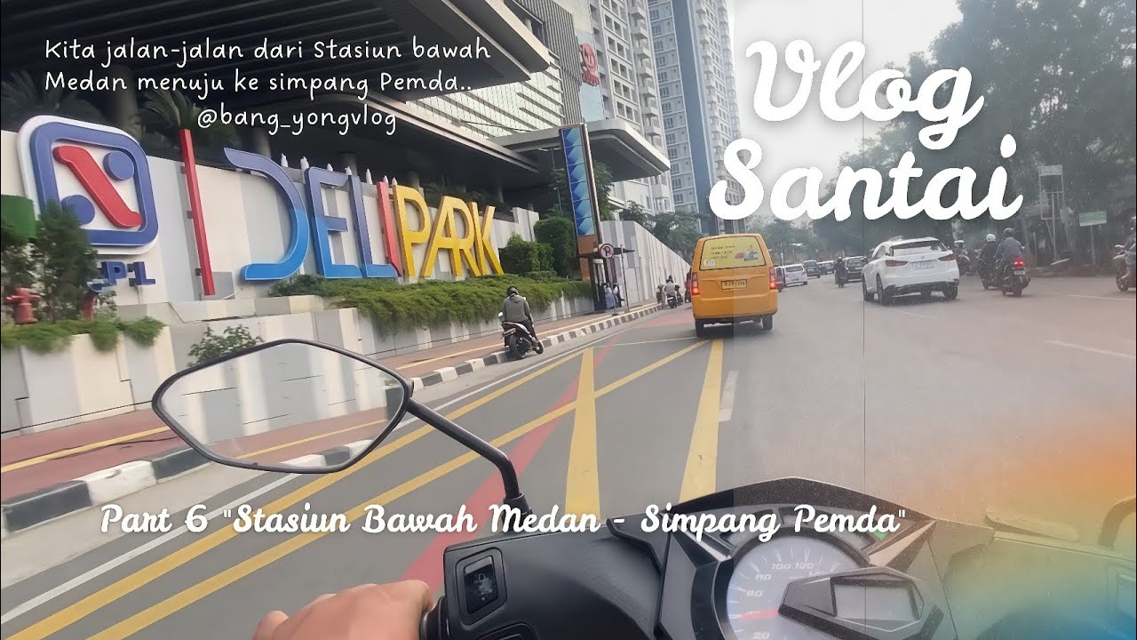 Vlog Santai Bang Yong Menuju ke Simpang Pemda (Flamboyan Raya) Medan | Part 6