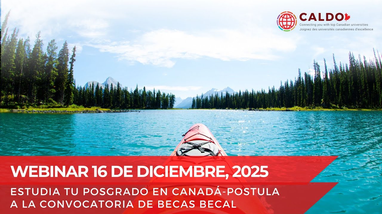 Estudia tu posgrado en Canadá - Postula a la Convocatoria de Becas BECAL