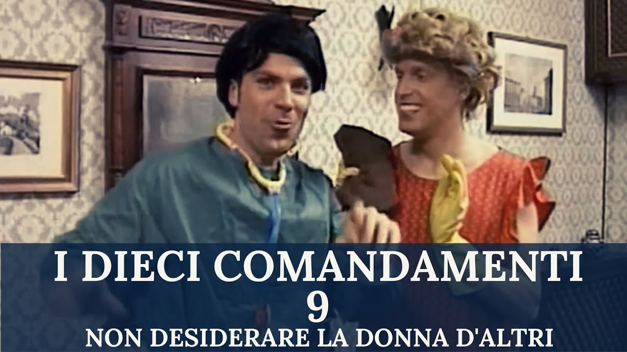 I DIECI COMANDAMENTI #9 - Non desiderare la donna d'altri