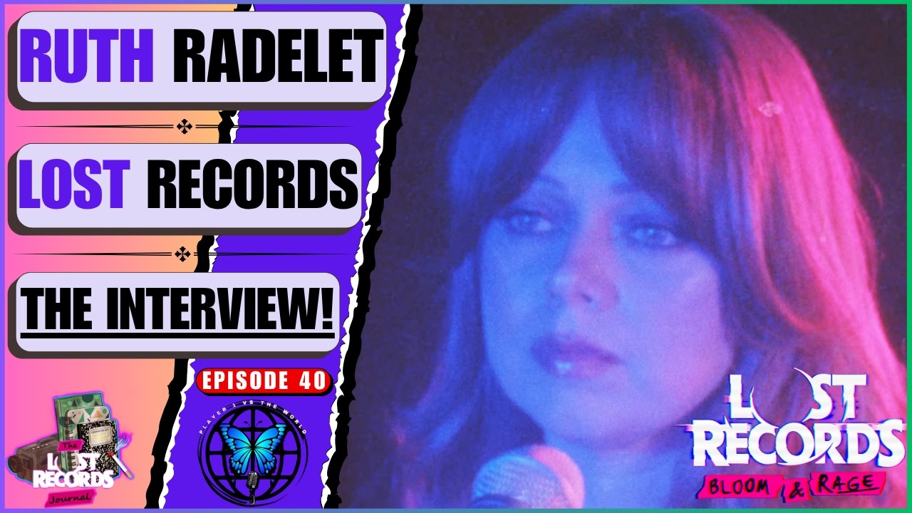 EXCLUSIVE INTERVIEW: Ruth Radelet Talks Lost Records: Bloom & Rage And Don&rsquo;t Nod Montreal! | Ep 40