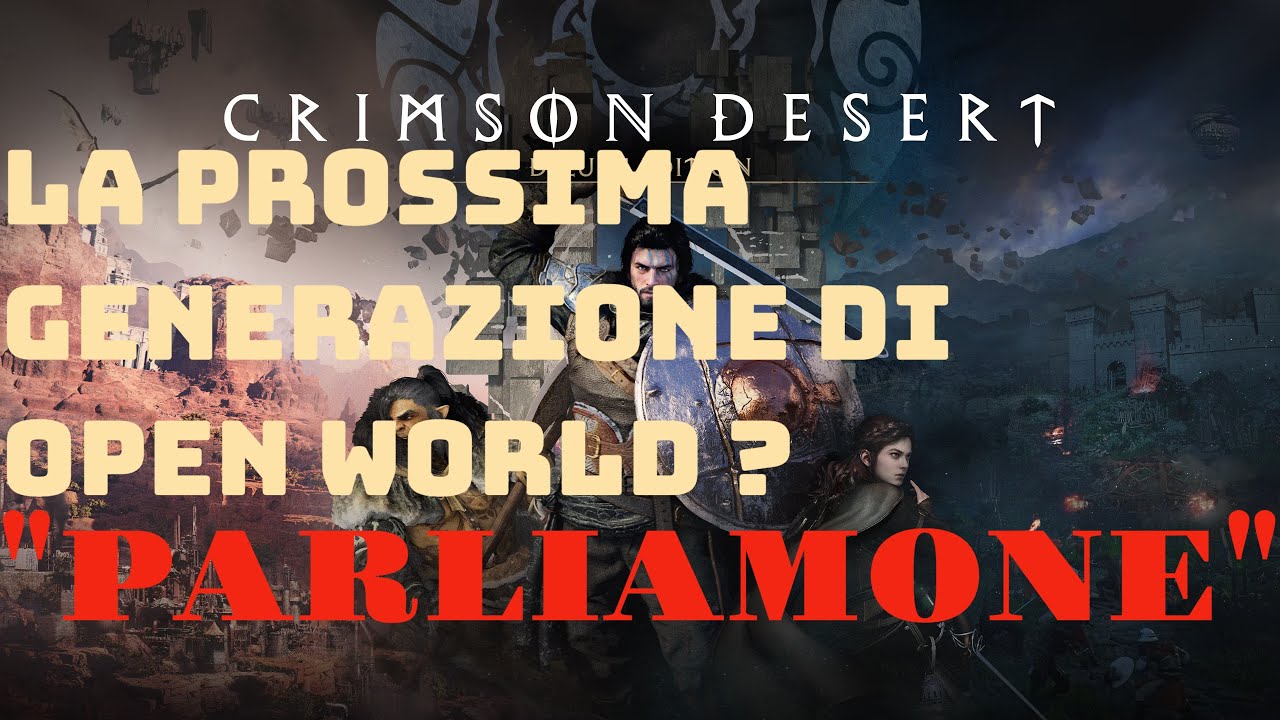 CRIMSON DESERT L'INIZIO DELLA NUOVA ERA DEGLI OPENWORLD PARLIAMONE #crimson #openworld #videogiochi