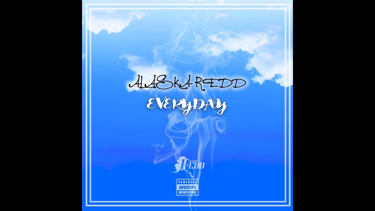 Alaska Redd | Everyday | (Official Music Video)