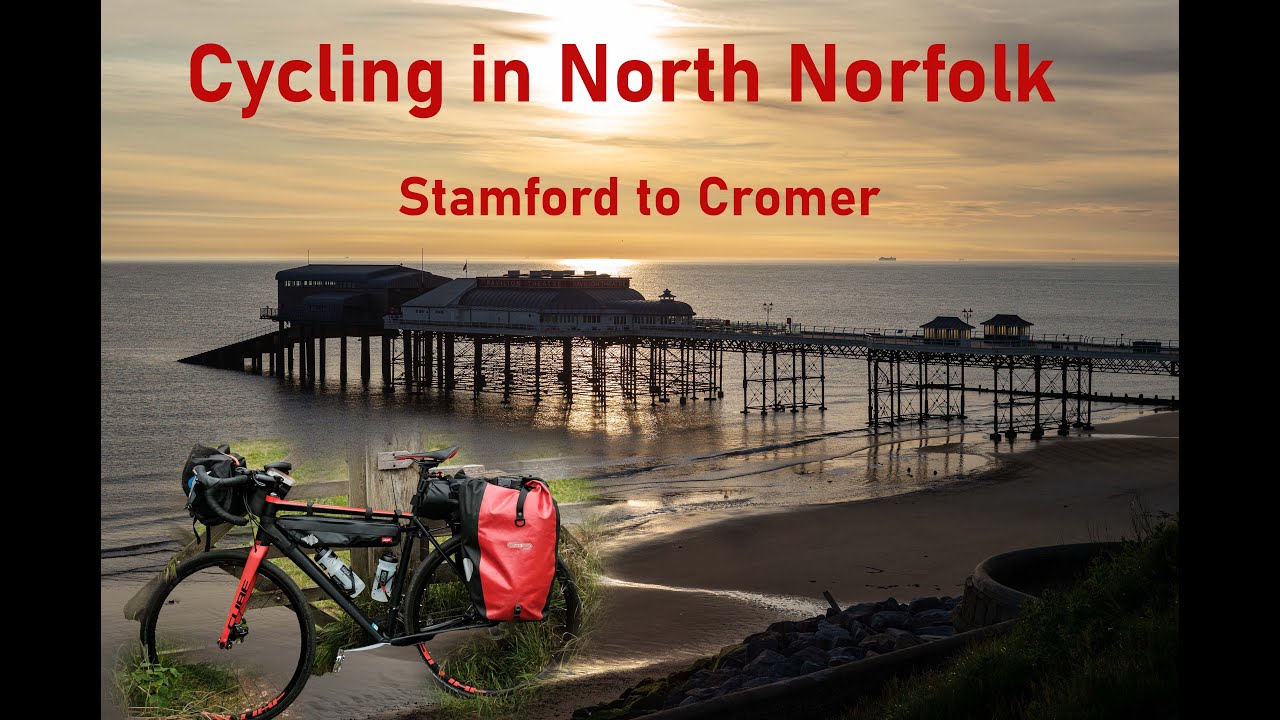 Cycling in North Norfolk - A Bike Ride from Stamford to Cromer