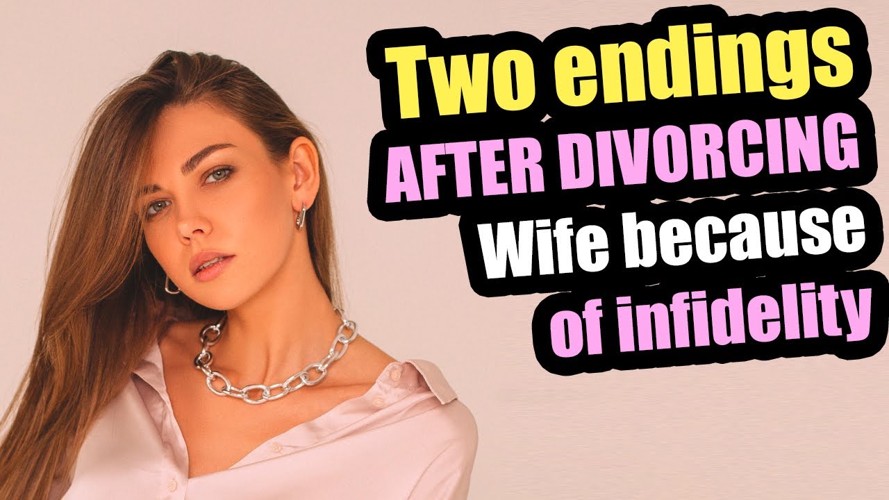Move forward! Two endings AFTER DIVORCING Wife because of infidelity in marriage