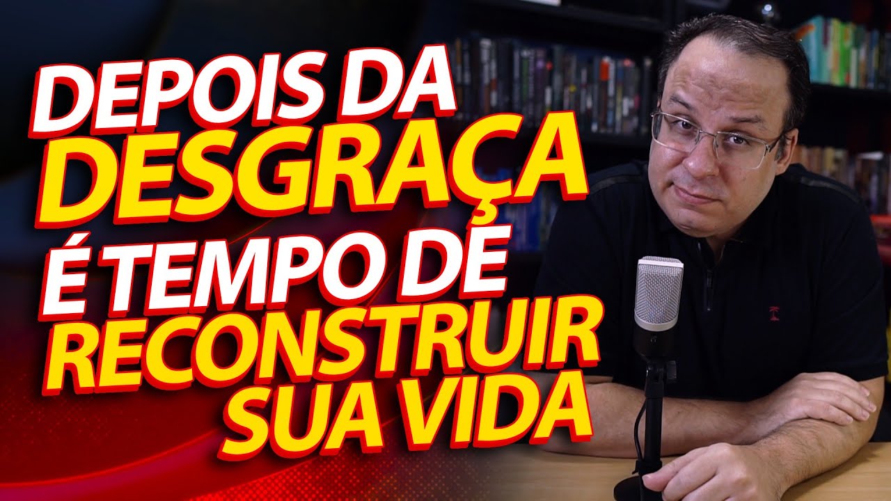 Depois da desgraça é tempo de reconstruir sua vida. (Felipe Seabra) Dia 14 (40 dias).