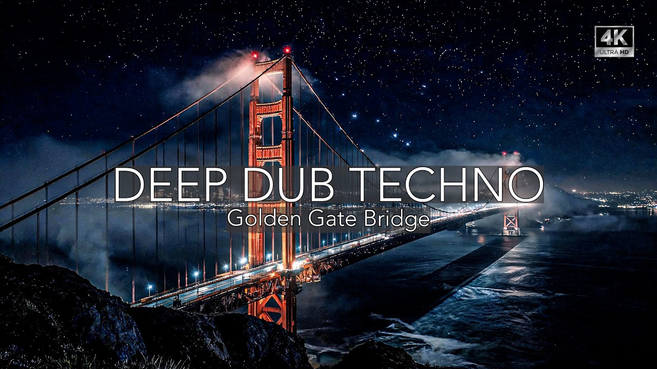 Deep Dub Techno Mix 2026 | Golden Gate Bridge | San Francisco After Dark | Cinematic 4K Visuals