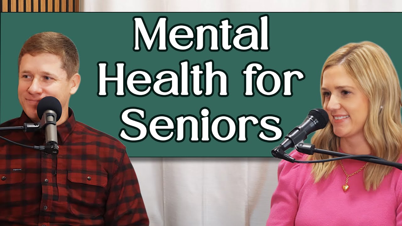 Why Seniors Need Mental Health Care Too (Grief, Depression, & Loneliness in Long-Term Care) | Ep. 55