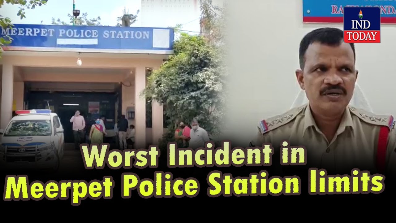 Worst Incident in Meerpet Police Station limits || IND TODAY