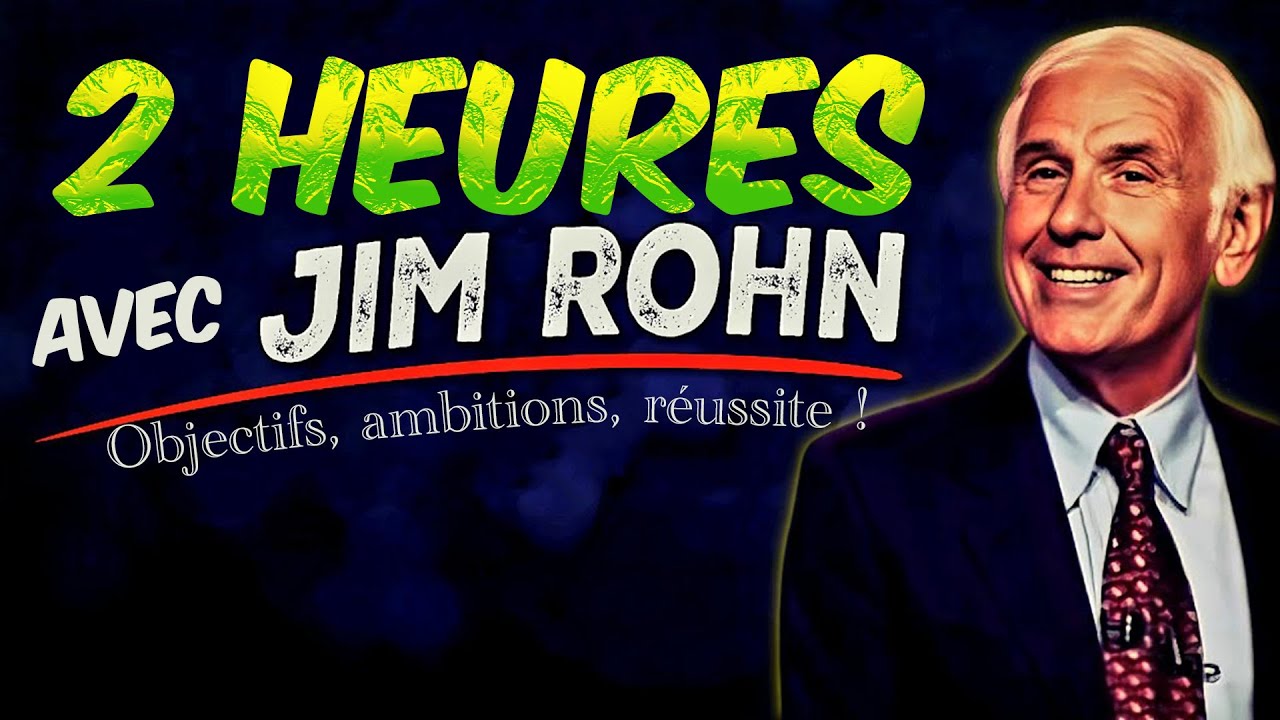 2 heures de Jim Rohn parlant des objectifs Jim Rohn Motivation 2025 meilleures vid&eacute;os de motivation