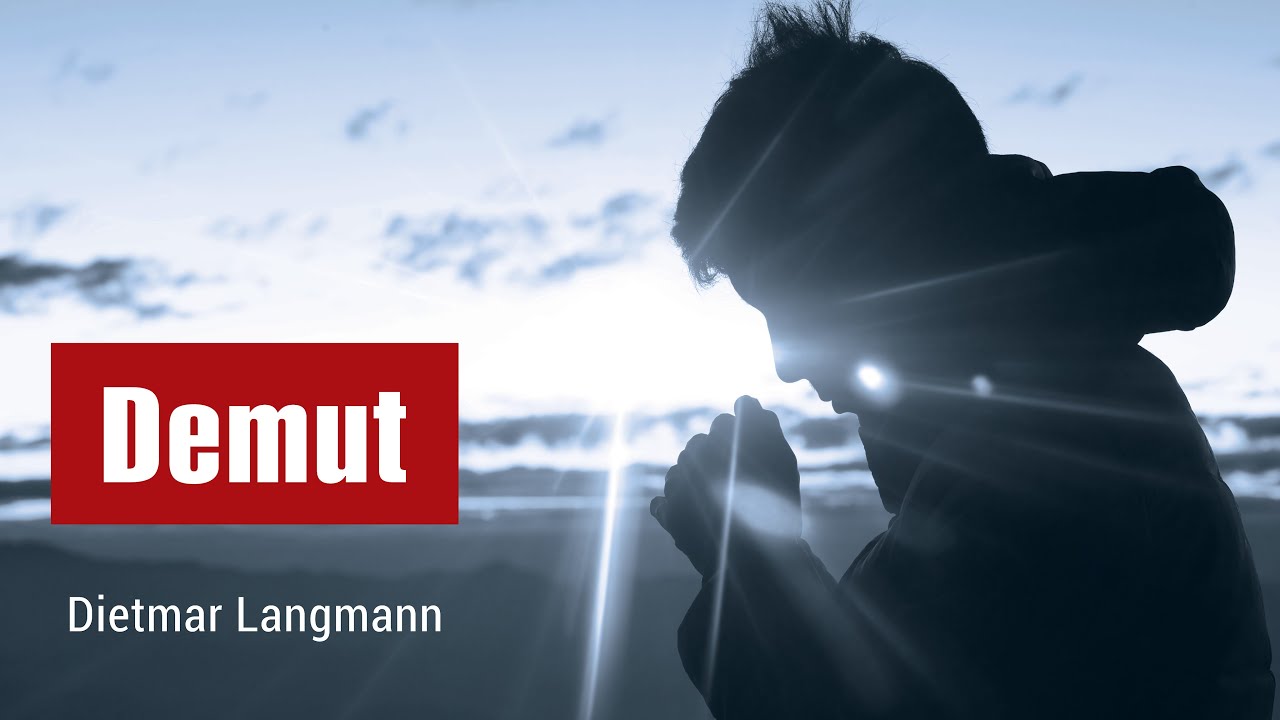 Demut, der vergessene Weg zur Erweckung – Dietmar Langmann!