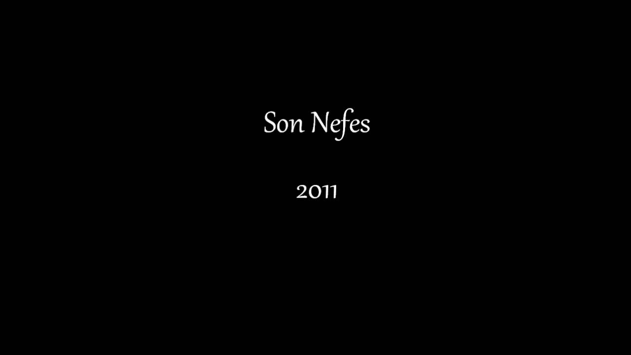 Son Nefes - Serefsiz