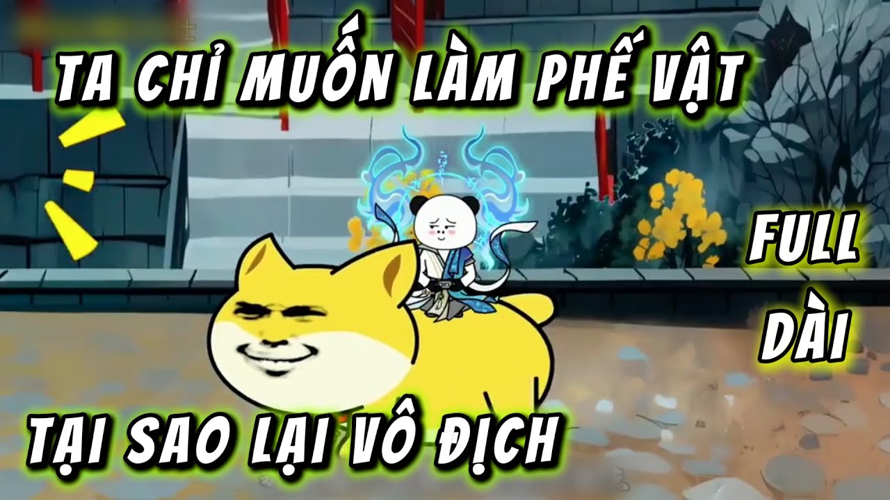 Full Version | L&atilde;o Lục Giả Ngu V&agrave; H&agrave;nh Tr&igrave;nh V&ocirc; Địch Khắp Thi&ecirc;n Hạ |  QQ VietSub