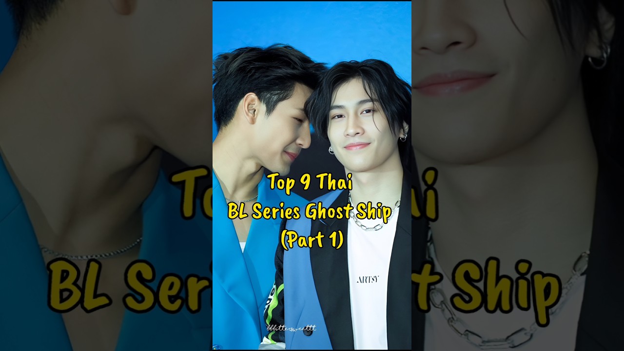 Top 9 Thai BL Series Ghost Ship   (part 1) #blseries #blship #thaibl #pondphuwin #geminifourth #bl