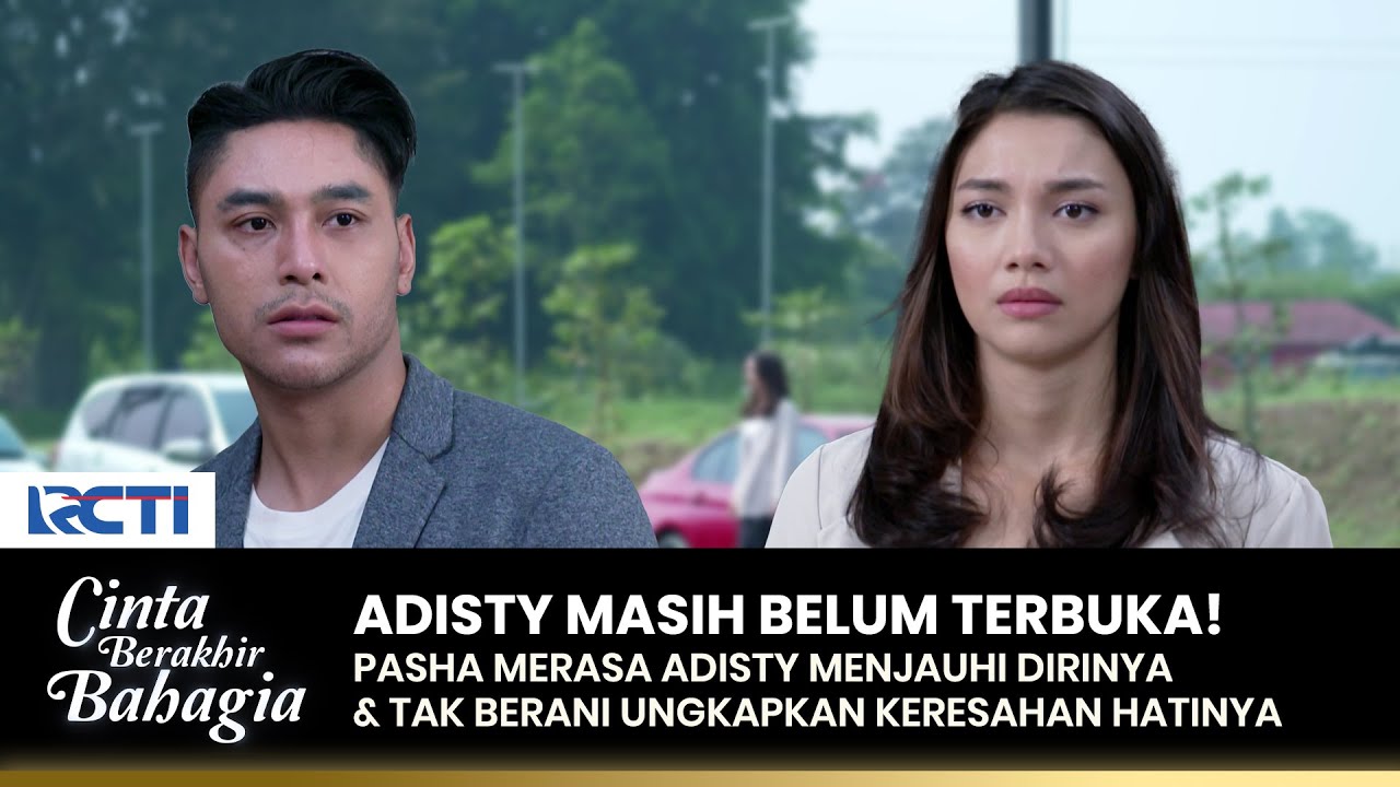 MUSTAHIL UNTUK BERSATU! Pasha Merasa Adisty Jauhi Dirinya | CINTA BERAKHIR BAHAGIA | Eps.78 (2/3)