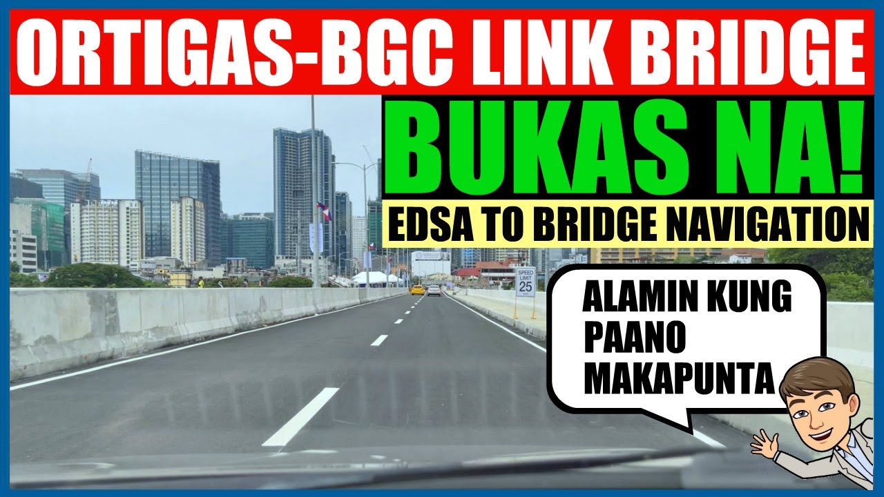 ORTIGAS-BGC LINK BRIDGE NAVIGATION GUIDE FROM EDSA | STA.MONICA-LAWTON BRIDGE