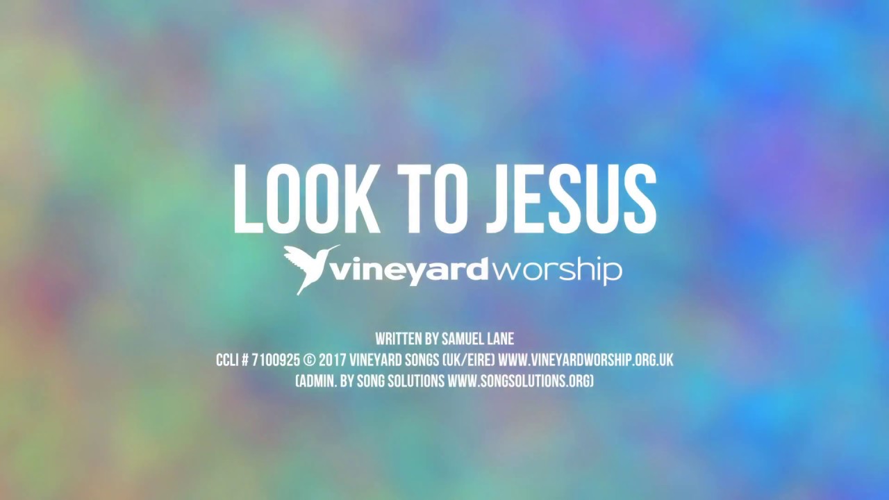 LOOK TO JESUS [Official Lyric Video] | Vineyard Worship feat. Samuel Lane