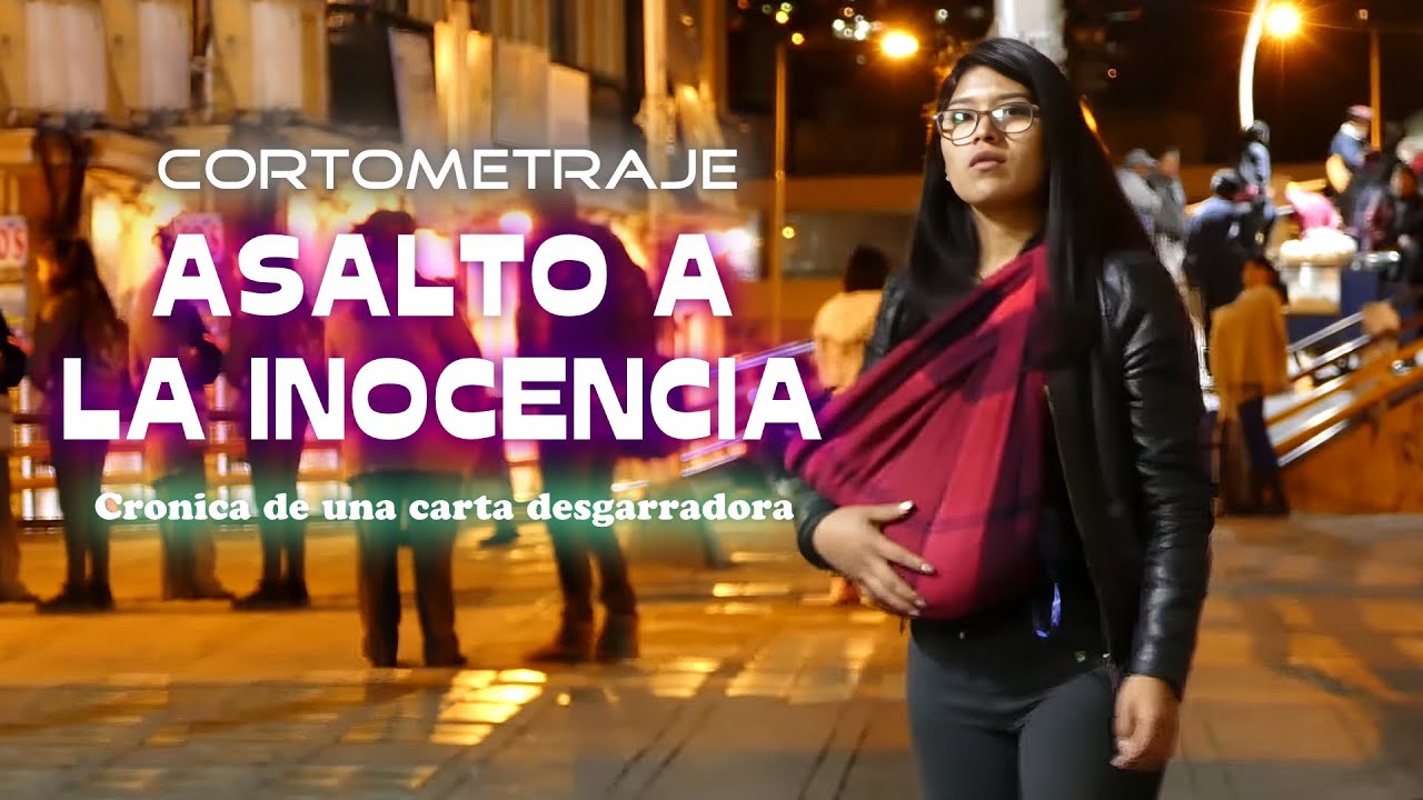 ASALTO A LA INOCENCIA - cortometraje boliviano (trata y trafico)