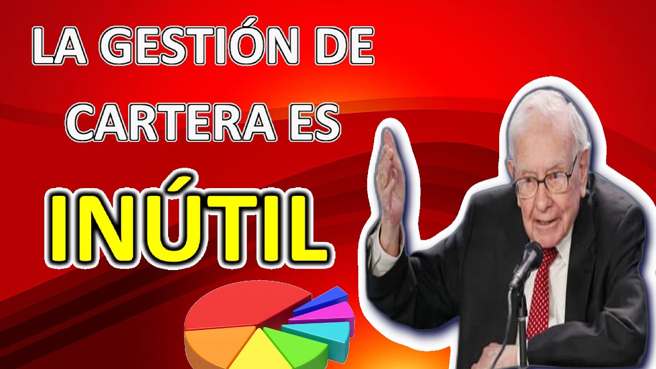 La GESTION DE CARTERA es una pura TONTER&Iacute;A. Warren Buffett en espa&ntilde;ol.