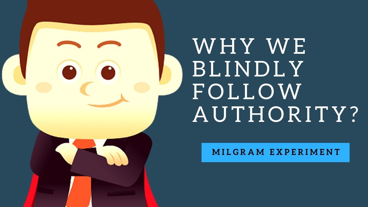 Why Do We Blindly Follow Authority Milgram Experiment Shocking Results Show