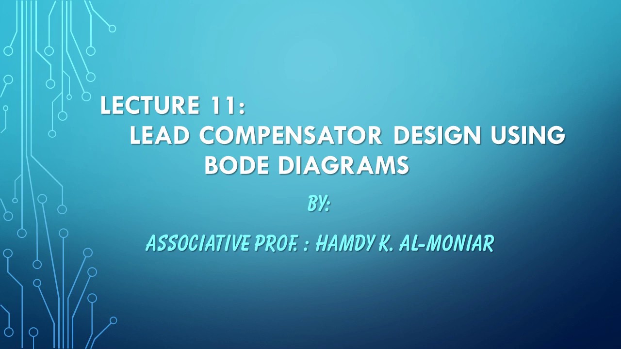 (Lecture 9: in Arabic): Lead Compensator Design Using Frequency Response Approach
