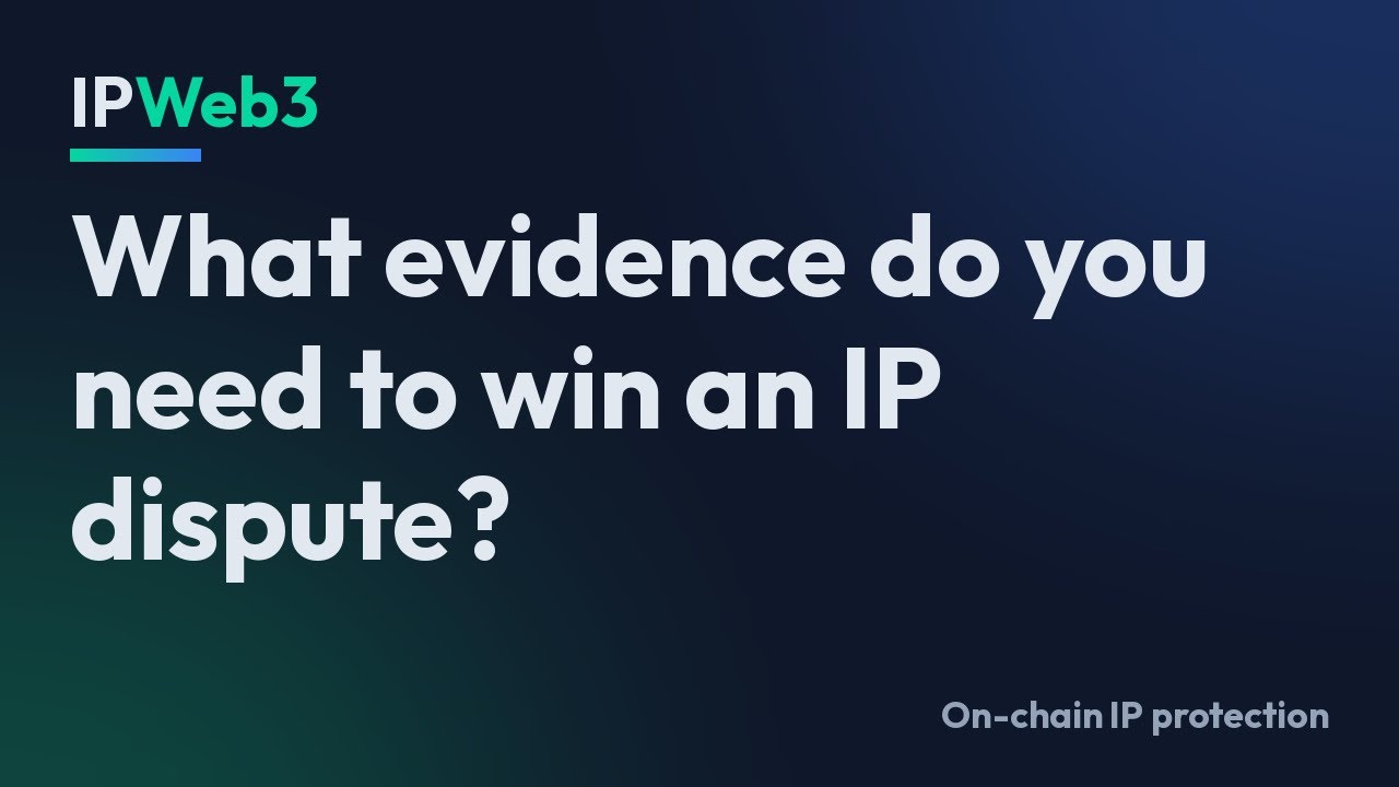What Evidence Do You Need to Win an IP Dispute?