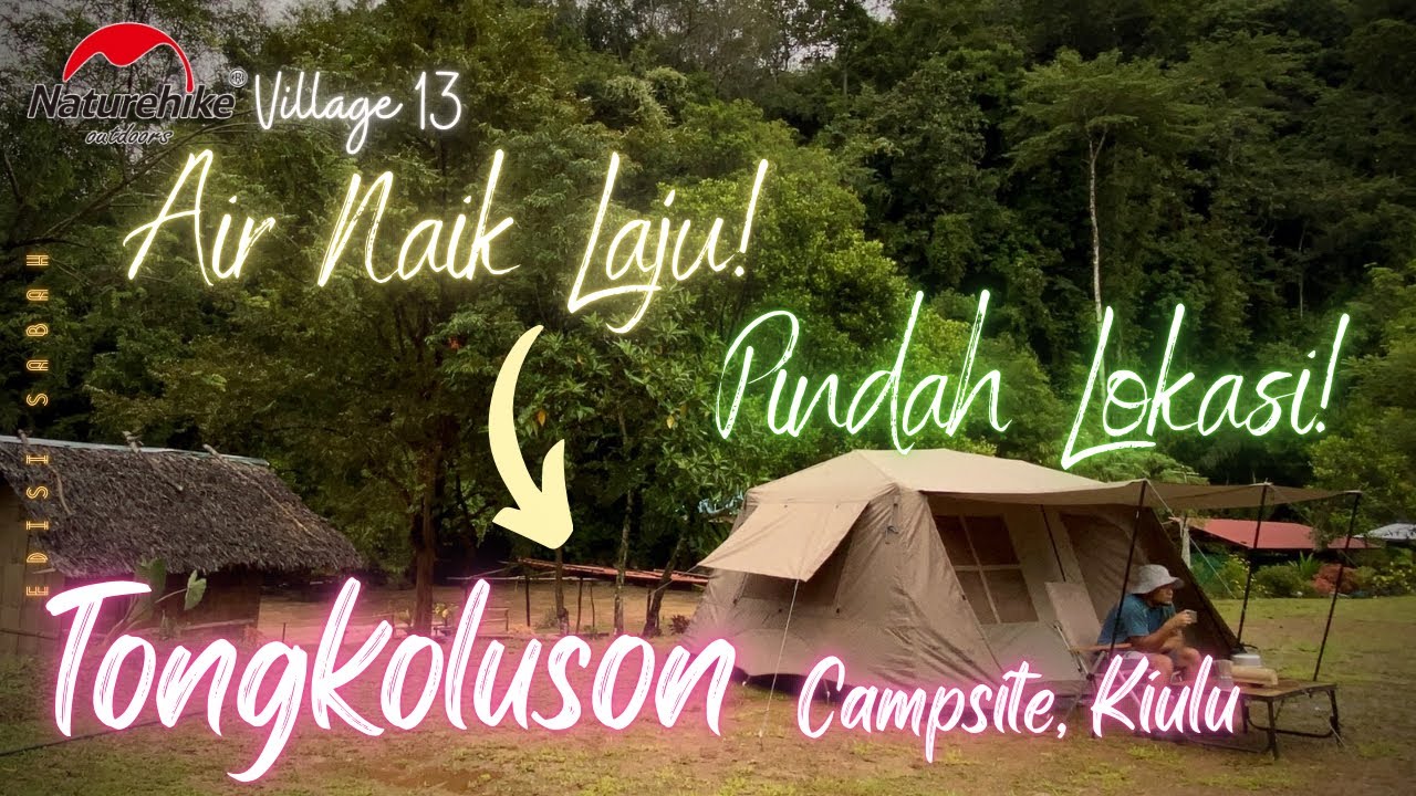 Naturehike Village 13 | Tongkoluson, Kiulu | Pindah Spot Oi!